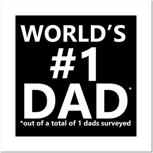 World's No.1 Dad - out of a total of 1 dads surveyed Posters and Art